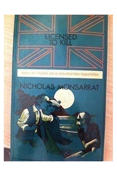 LICENSED TO KILL, AND OTHER STORIES. Texto en Inglés para estudiantes españoles